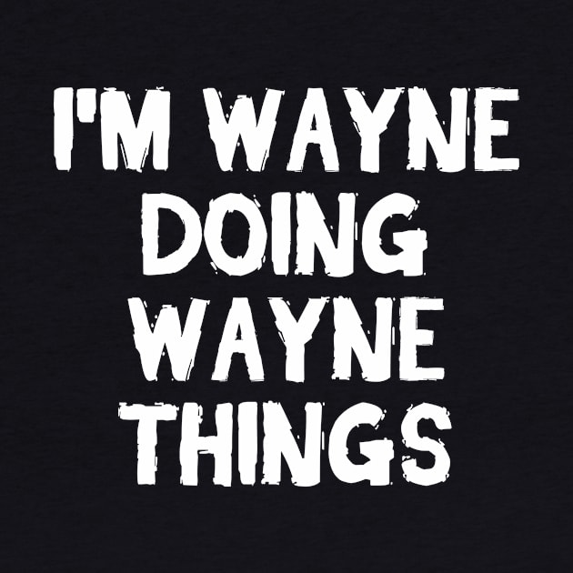 I'm Wayne doing Wayne things by hoopoe